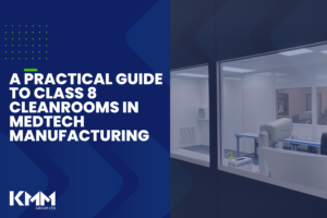 A Practical Guide to Class 8 Cleanrooms in MedTech Manufacturing